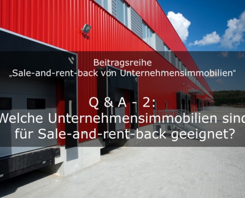 Welche Unternehmensimmobilien sind für Sale-and-rent-back geeignet?