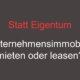 Unternehmensimmobilie mieten oder leasen?