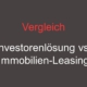 Vergleich - Investorenlösung vs. Immobilien-Leasing